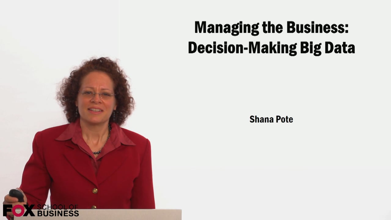 Managing the Business: Decision-Making Big Data