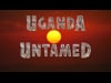 Uganda Untamed