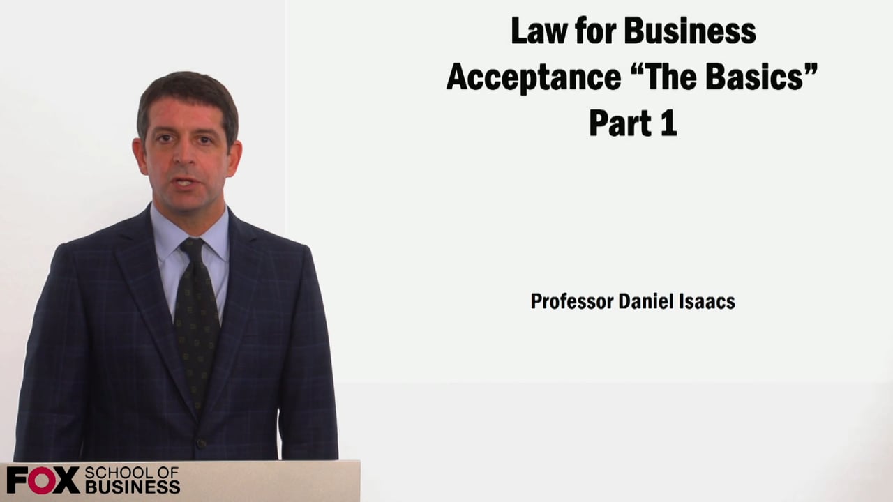 Law for Business Acceptance: The Basics Part 1