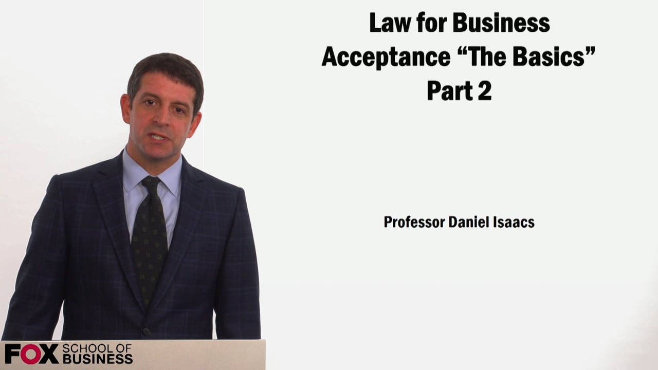 Law for Business Acceptance: The Basics Part 2