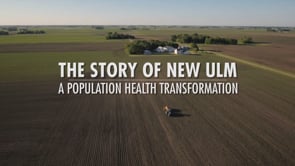 The Story of New Ulm: A Population Health Transformation