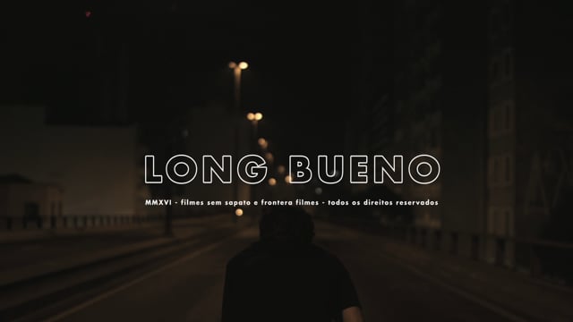 Long Bueno [trailer]