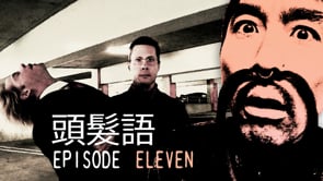 Watch Episode Eleven