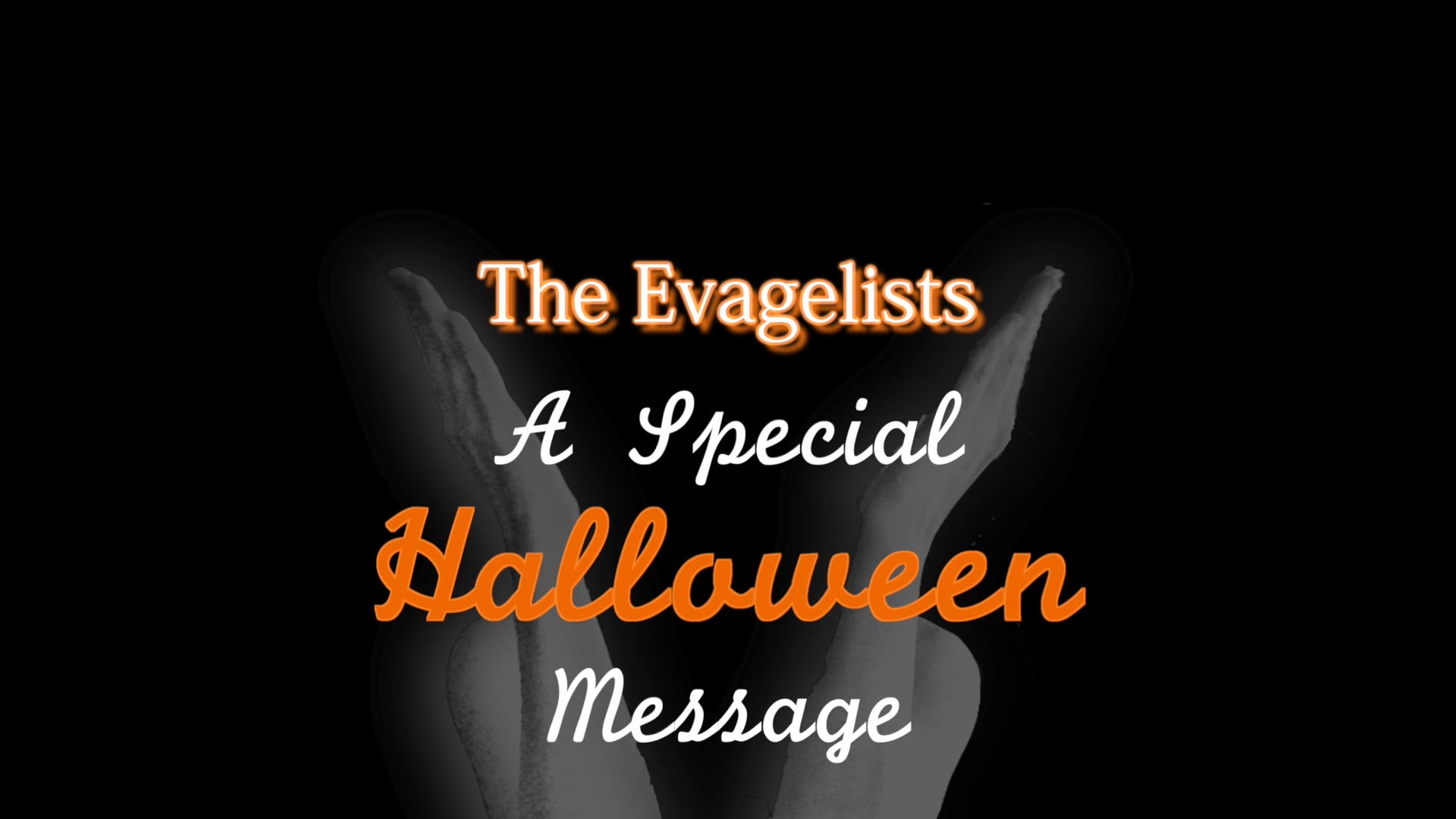 The Evagelists - Special Halloween Message