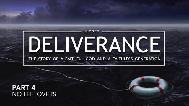 Deliverance - Part 4: No Leftovers