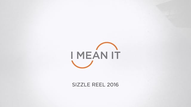 Sizzle Reel 2016 - I Mean It Creative