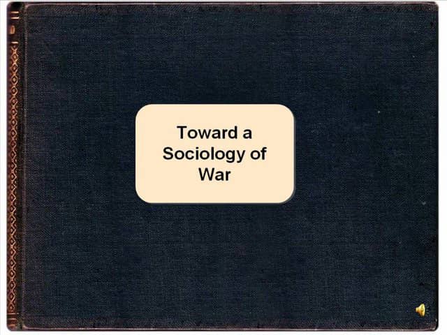 Toward a Sociology of War on Vimeo