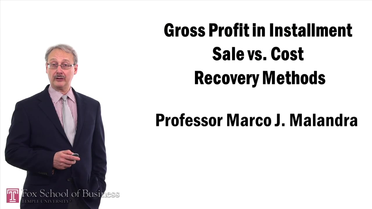 Gross Profit in Installment Sale vs. Cost Recovery Methods