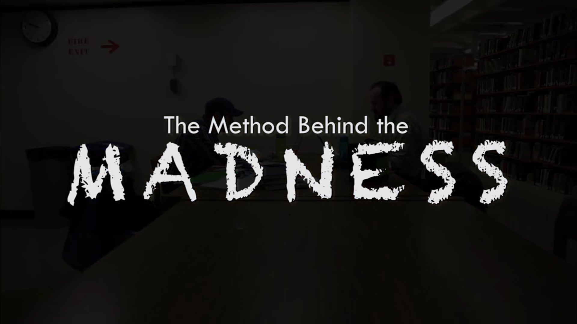 The Method behind the Madness - TMBTM