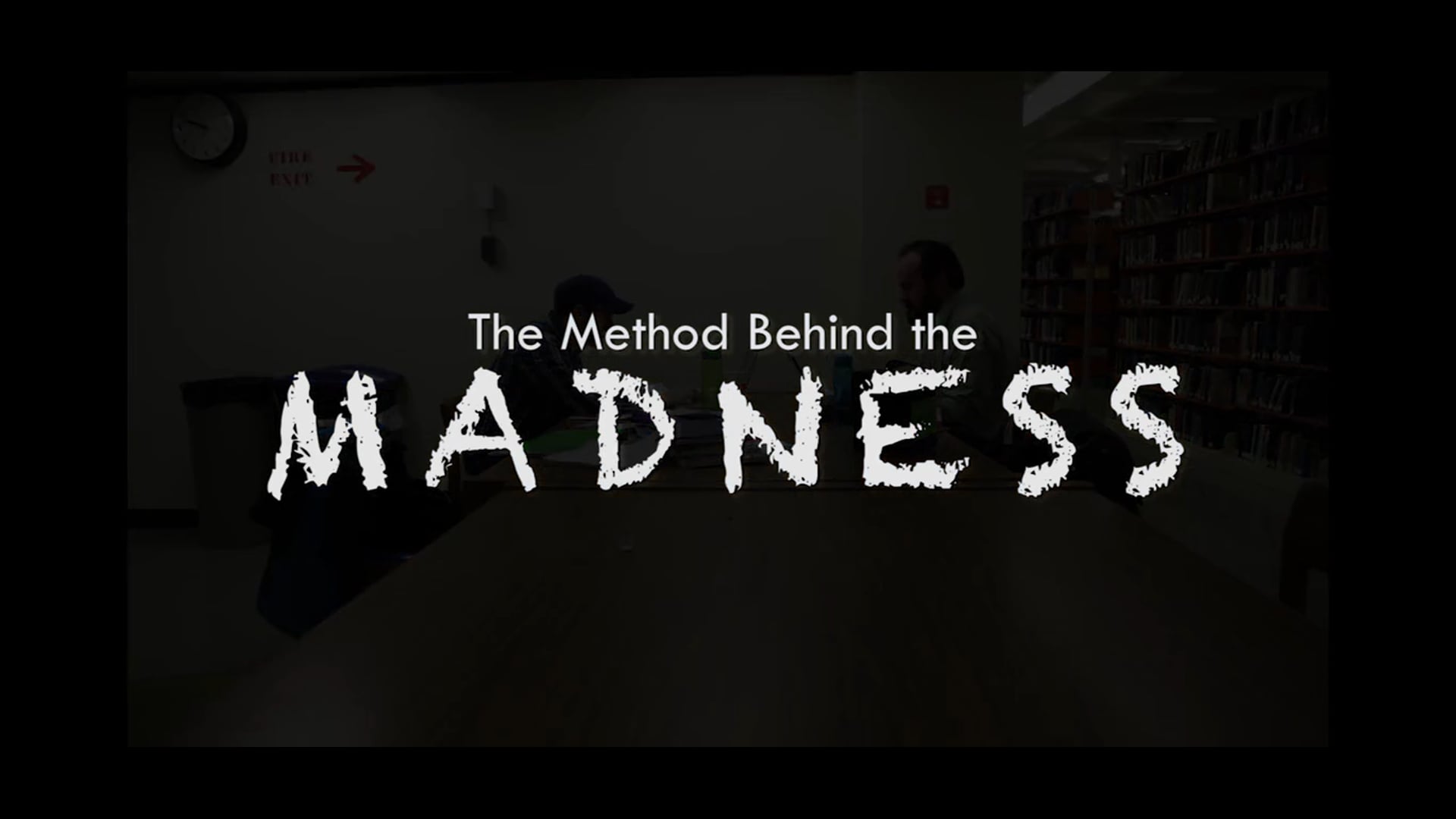 The Method behind the Madness - TMBTM