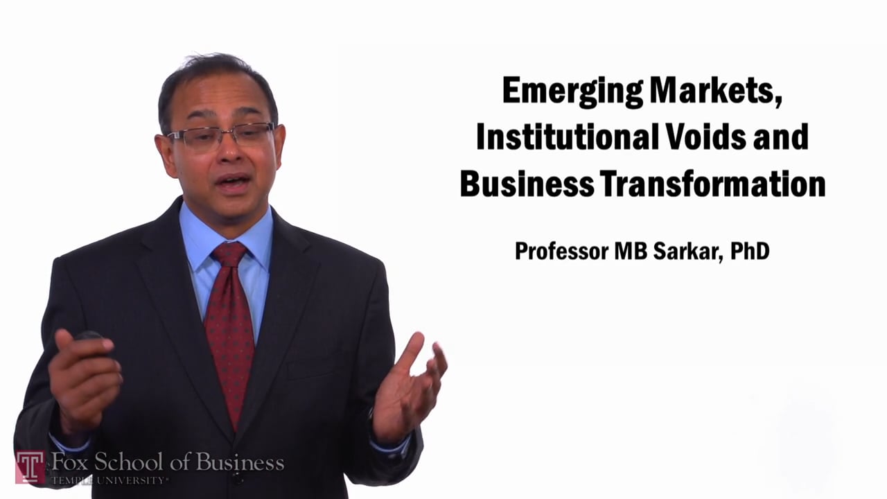 Emerging Markets,  Institutional Voids and Business Transformation