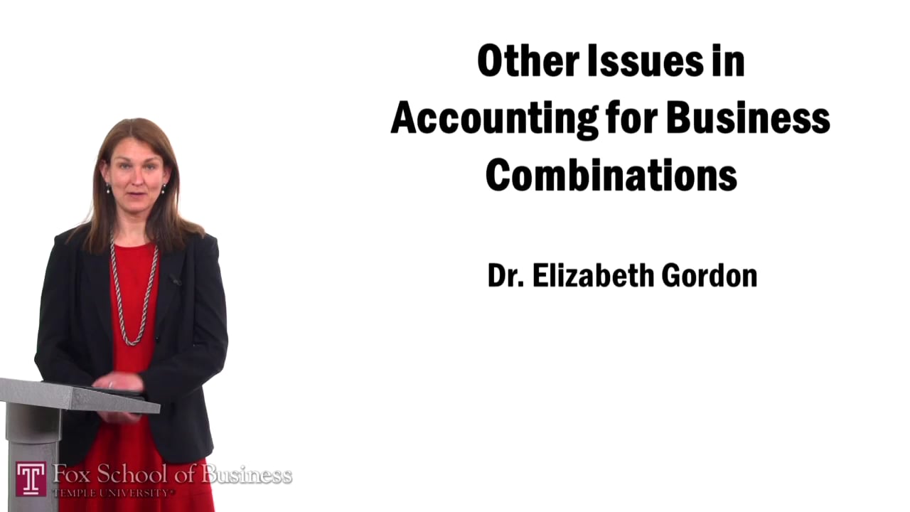 Other Issues in Accounting for Business Combinations