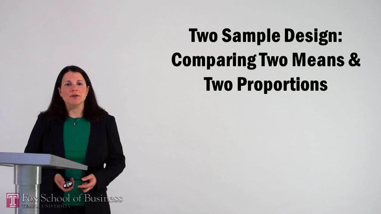 Two Sample Design: Comparing Two Means and Two Proportions