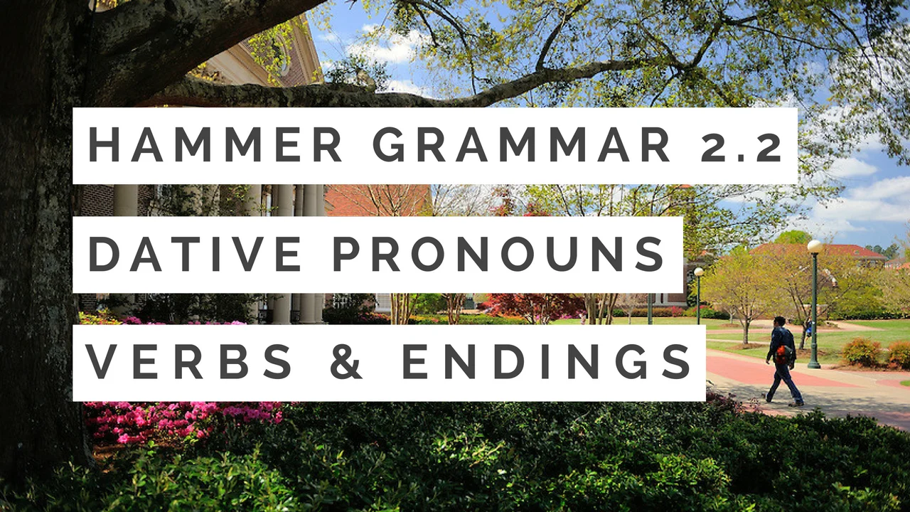 Hammer Grammar 2.2 Dative Pronouns Verbs & Endings on Vimeo