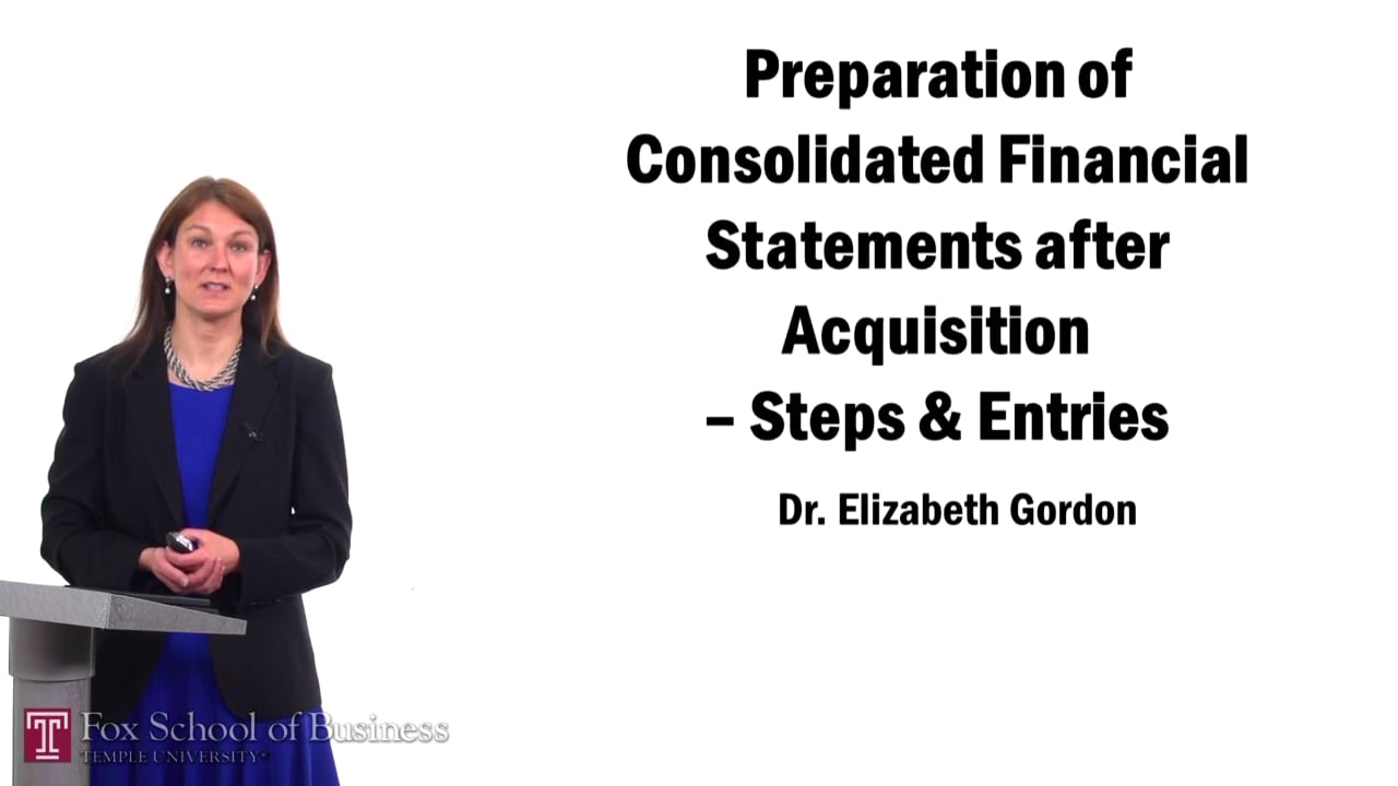 Preparation of Consolidated Financial Statements After Acquisition – Steps and Entries