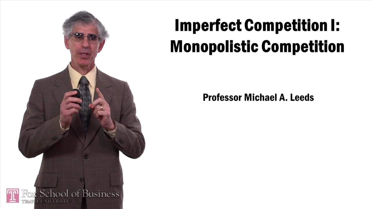 Imperfect Competition: Monopolistic Competition