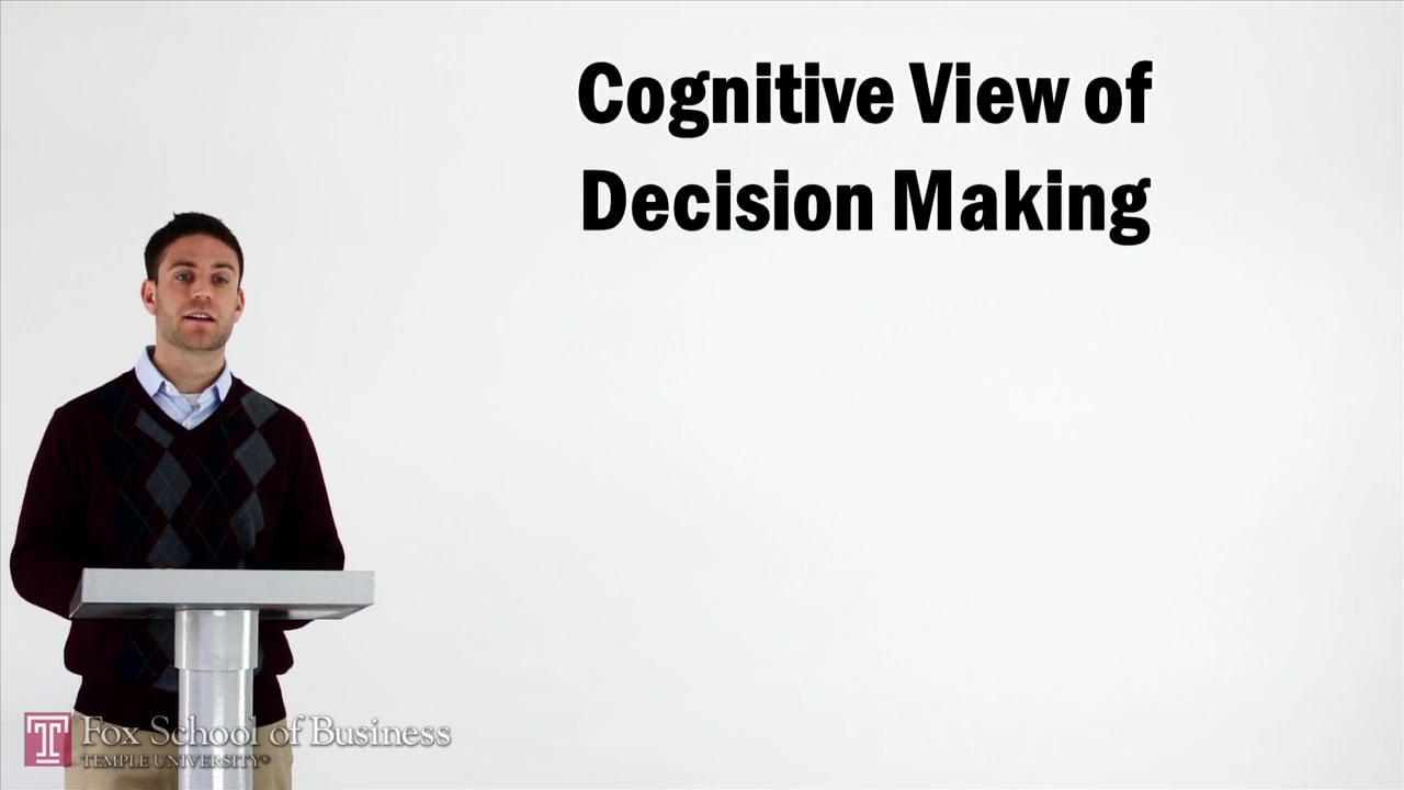 Cognitive View of Decision Making