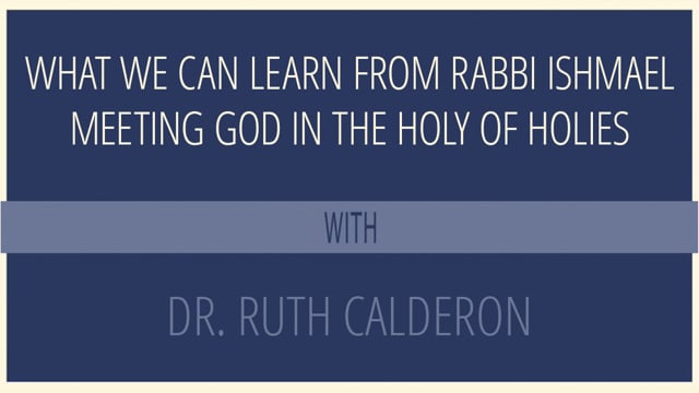 What We Can Learn from Rabbi Ishmael Meeting God in the Holy of Holies