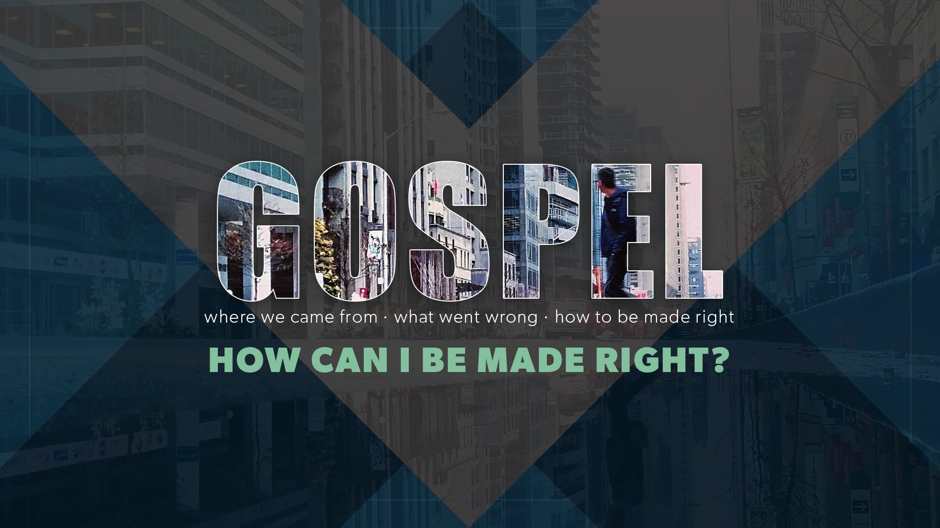 GOSPEL - "How can I be made right?" - Sermon Bumper