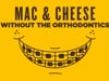 Mac & Cheese Orthodontics