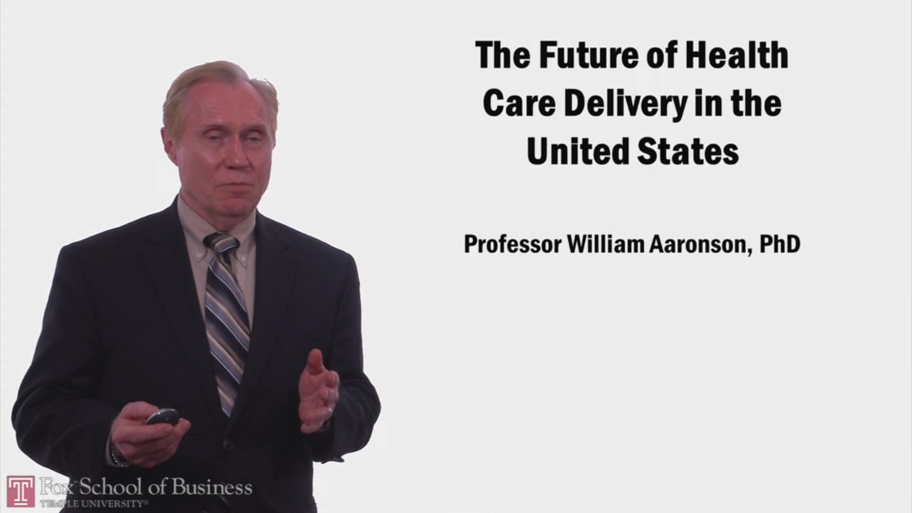 The Future of Health Care Delivery in the United States