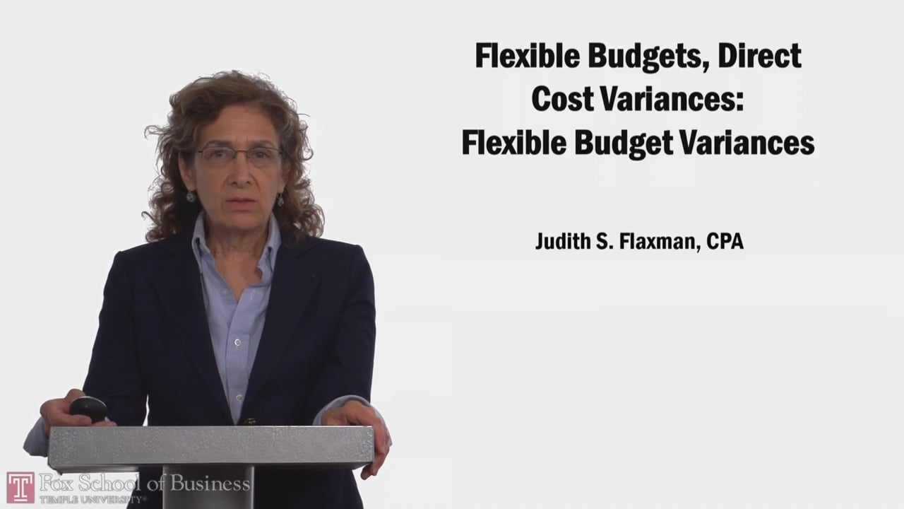 Flexible Budgets, Direct Cost Variances Flexible Budget Variances
