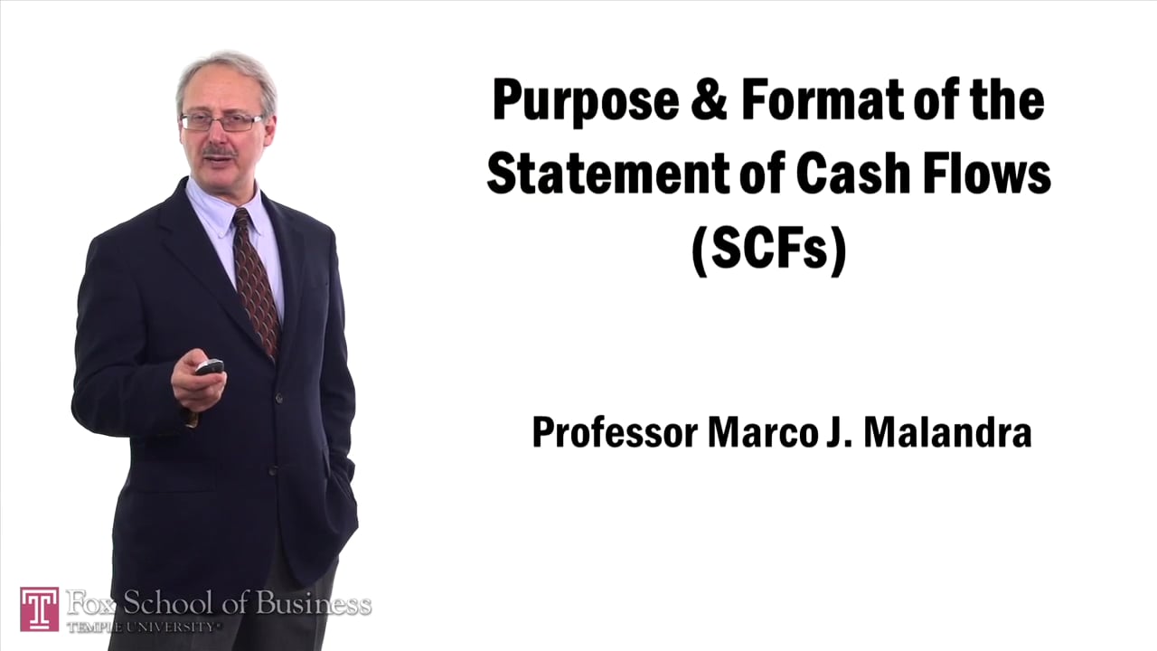Purpose and Format of the Statement of Cash Flows – SCFs