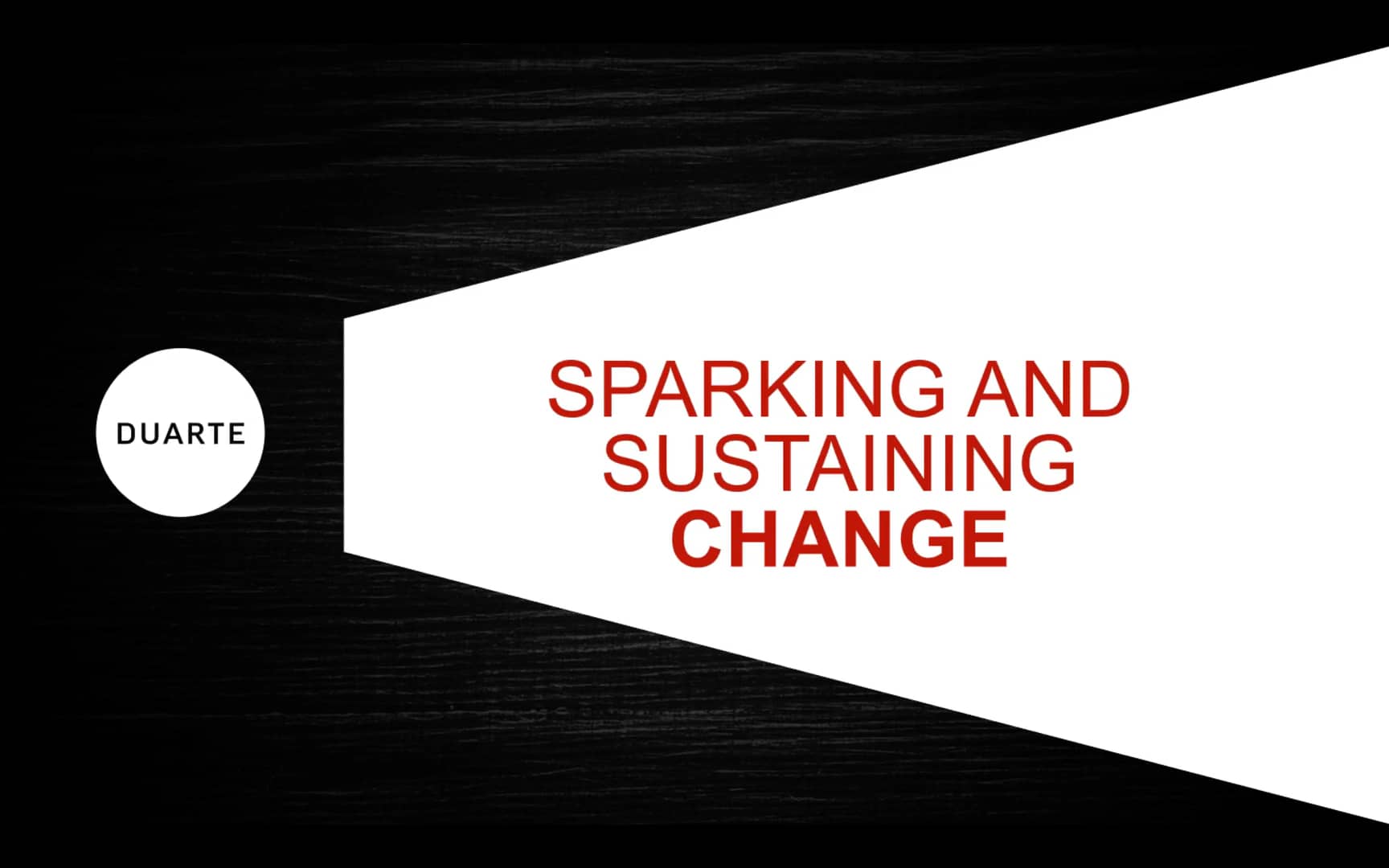 Duarte cast Sparking and Sustaining Change on Vimeo