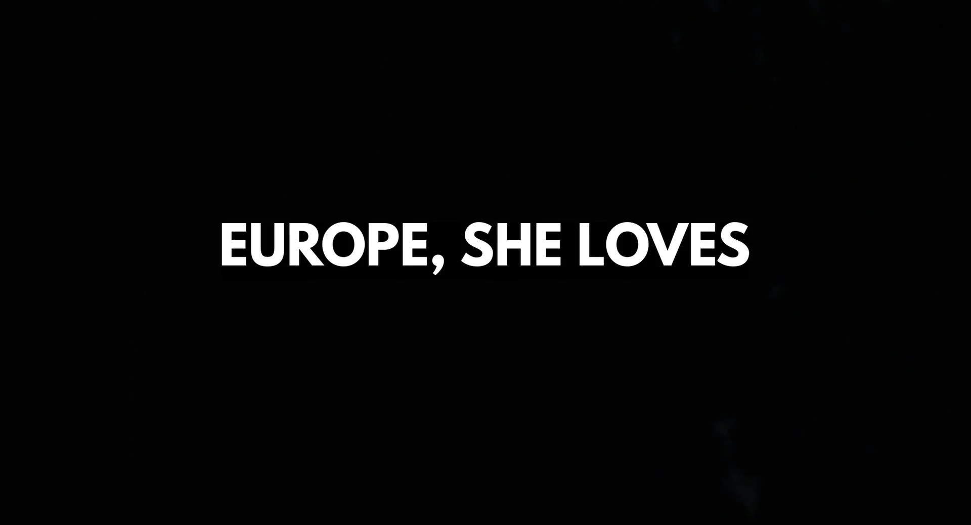 Watch Europe, She Loves Online | Vimeo On Demand