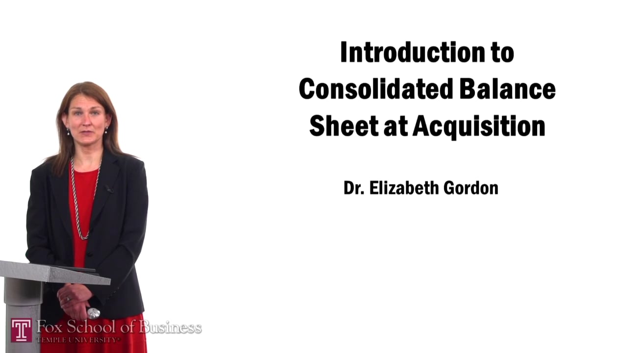 Introduction to Consolidated Balance Sheet at Acquisition