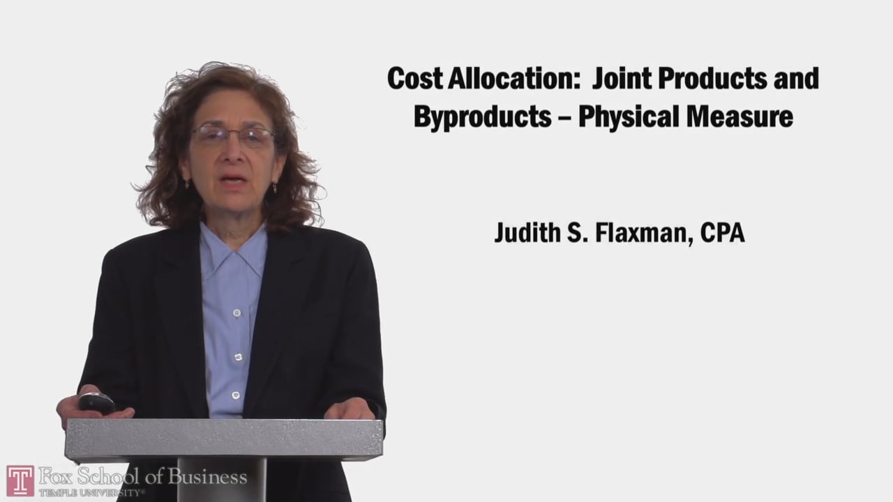 58180Cost Allocation: Joint Products and Byproducts – Physical Measure