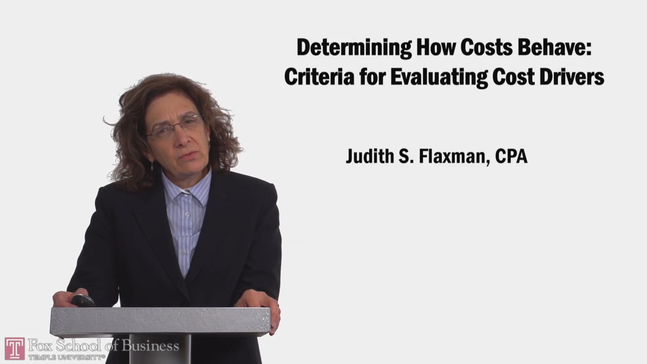 Determining How Costs Behave: Criteria for Evaluating Cost Drivers