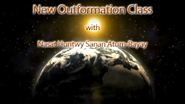 New Outformation Class with Nasat Huntwy Sanan Atum Rayay 9-24-16 "The Tree of Life"