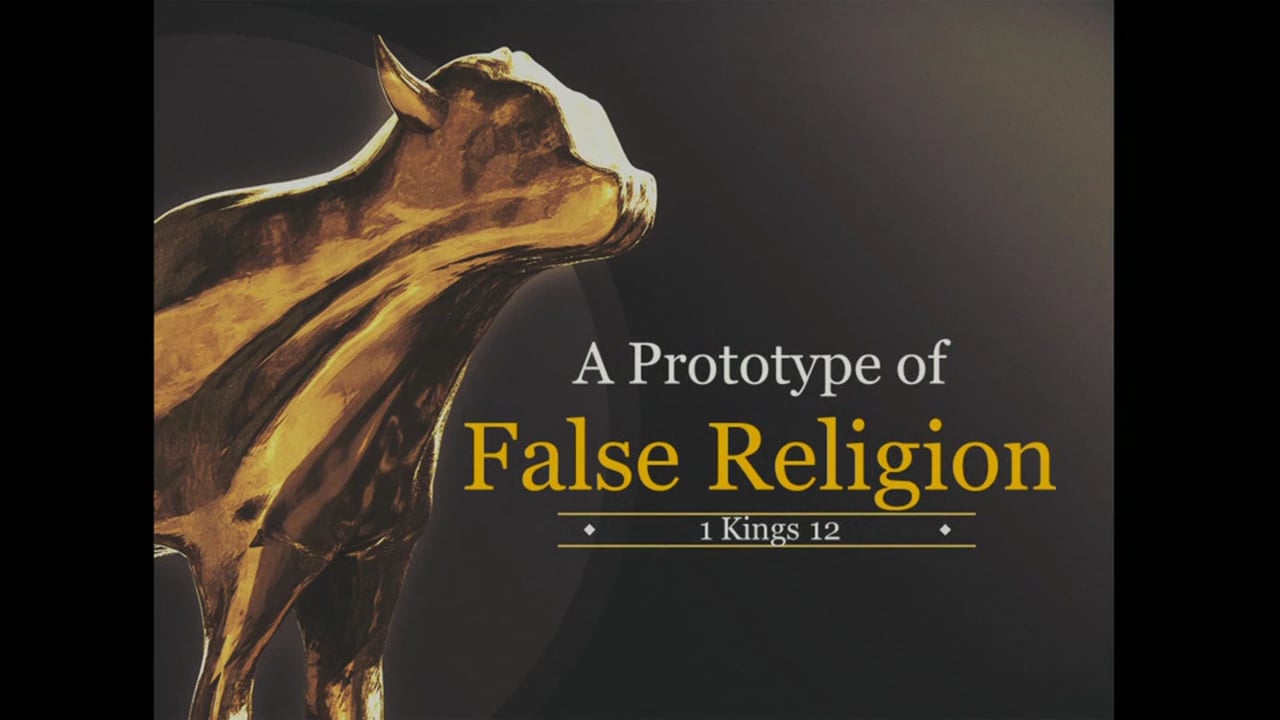 The Prototype of False Religion (Steve Higginbotham)