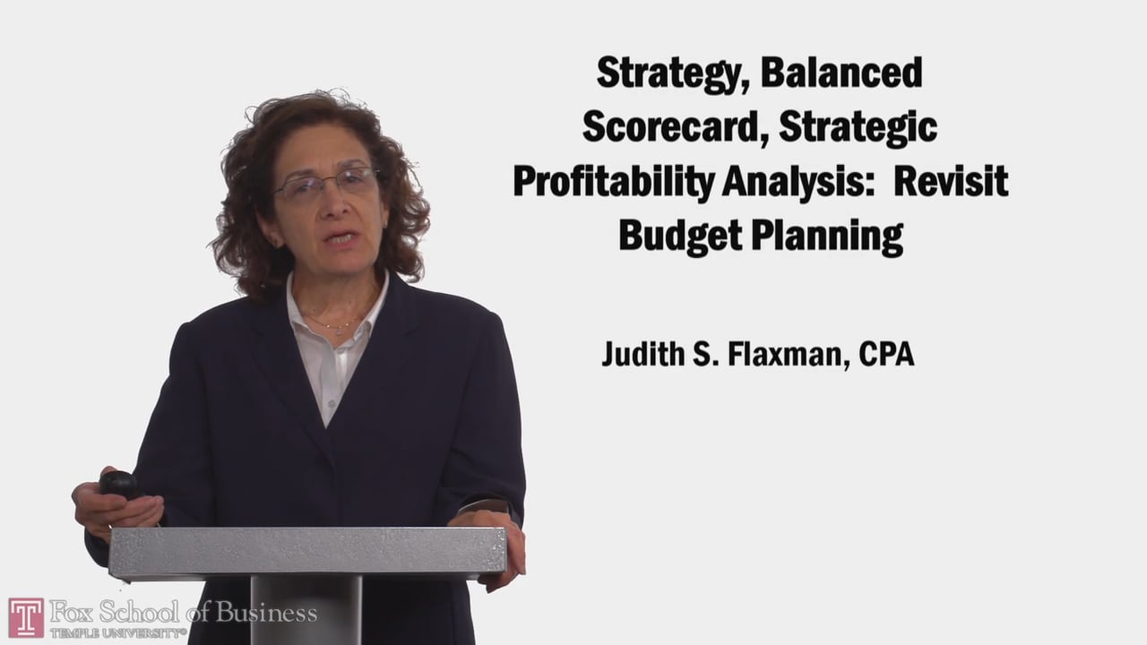 Strategy, Balanced Scorecard, Strategic Profitability Analysis Revisit Budget Planning