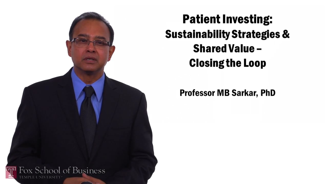 Patient Investing – Sustainability Strategies & Shared Value – Closing the Loop