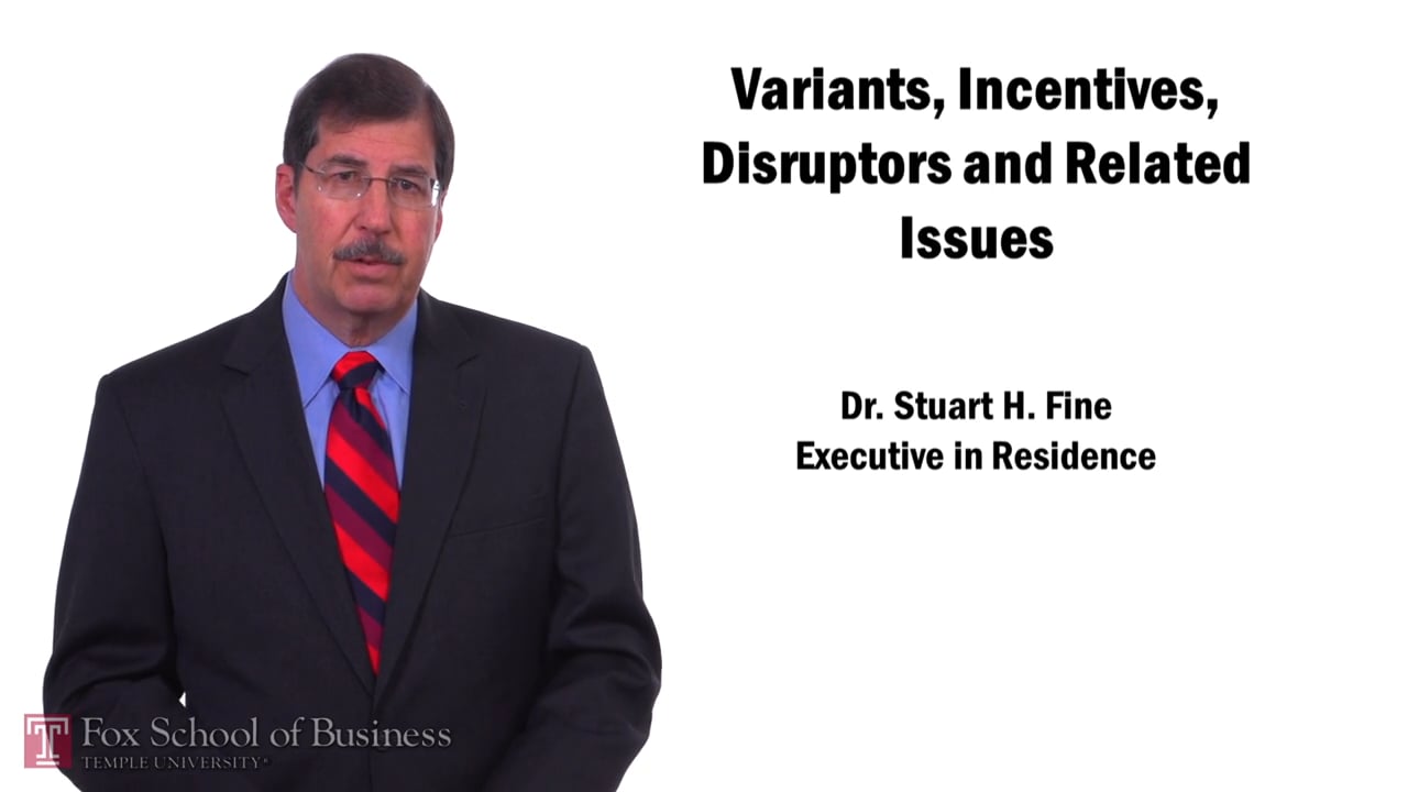 Variants Incentives Disrupters and Related Issues I