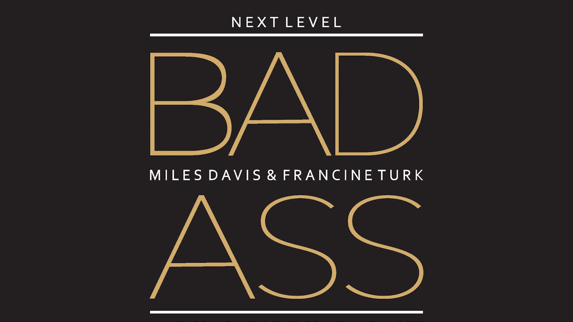 Miles Davis & Francine Turk | Next Level BadAss