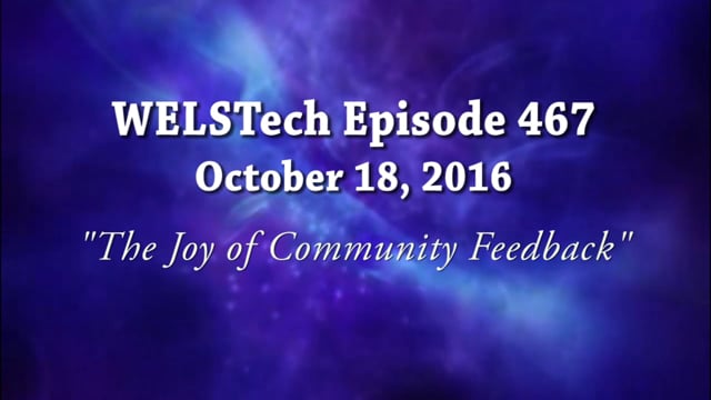 WELSTech Episode 467 - The Joy of Community Feedback