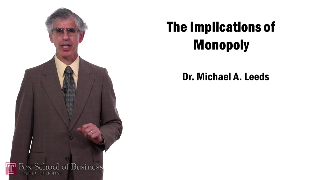 Implications of Monopoly