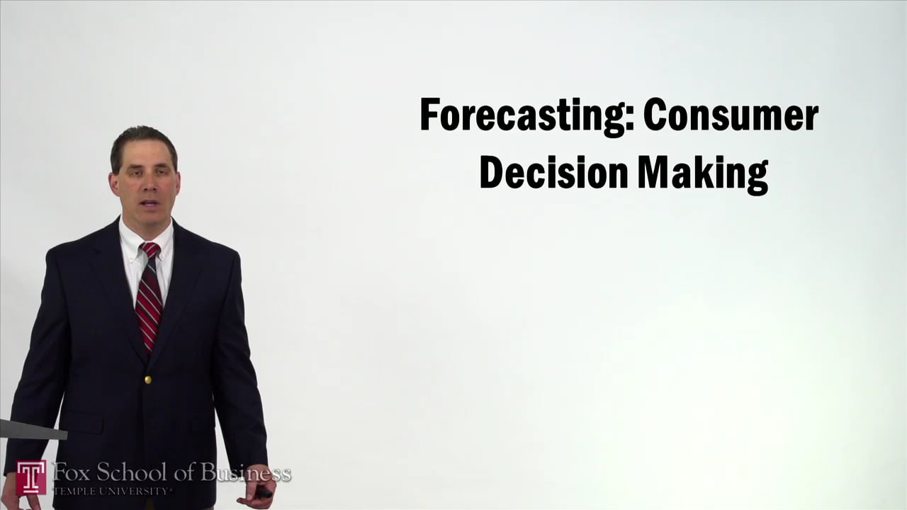 Forecasting IV – Consumer Decision Making