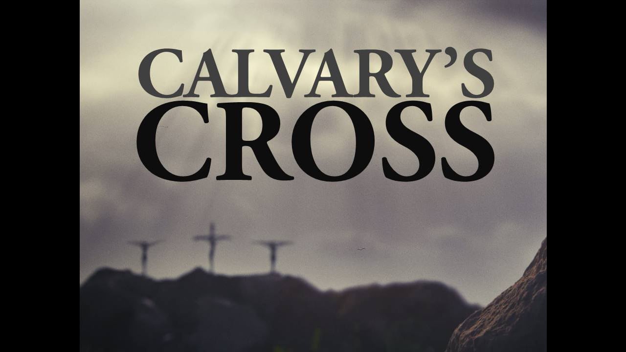 The Cross of Calvary (Steve Higginbotham)