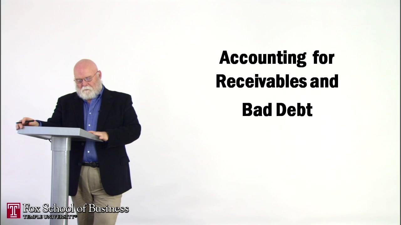 Accounting for Receivables and Bad Debt
