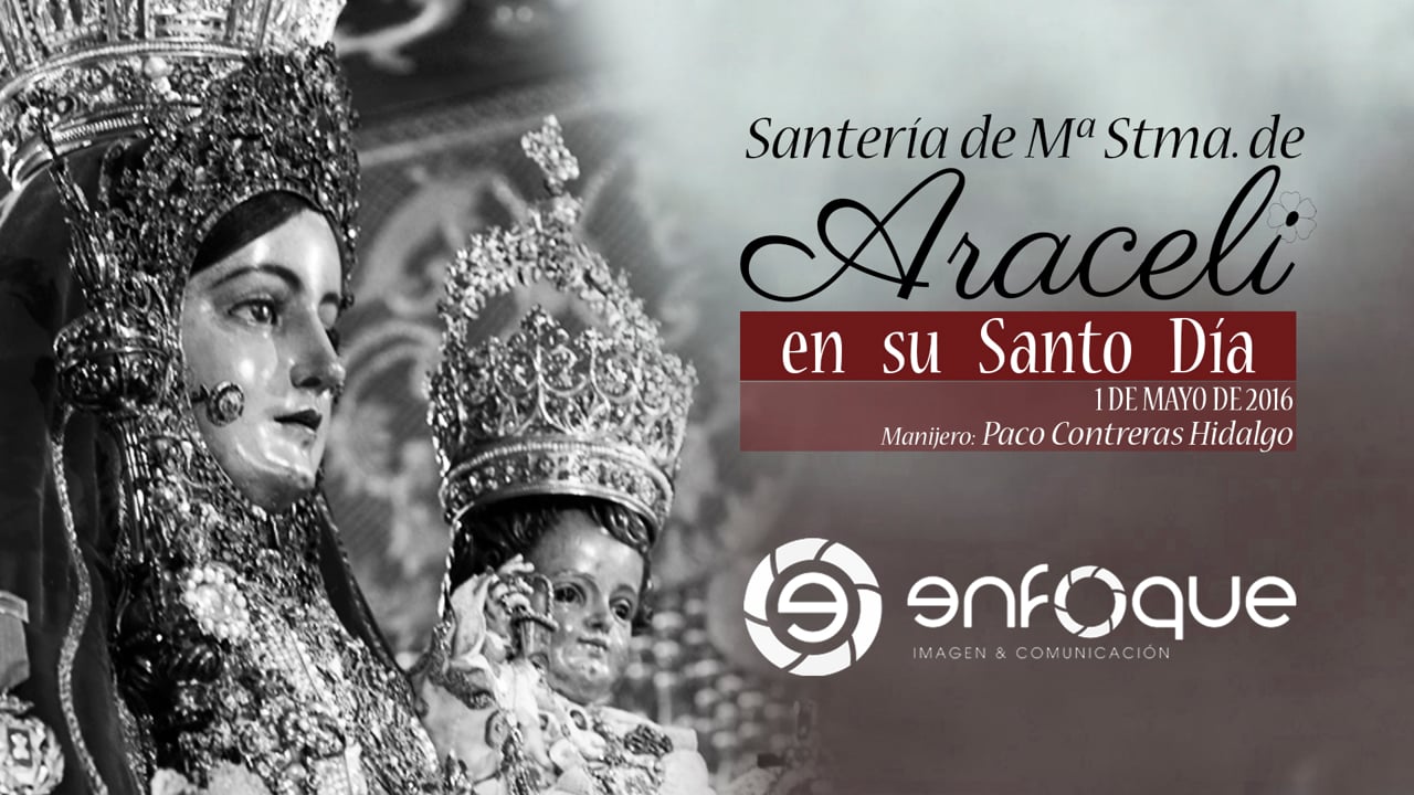 Santería de Mª Stma. de Araceli en su Santo Día | 1 de Mayo de 2016