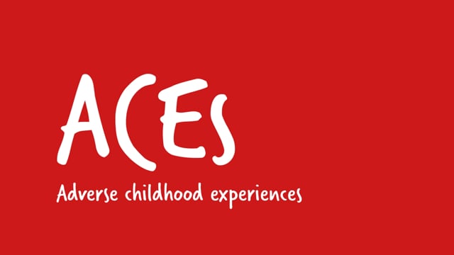 Adverse Childhood Experiences (ACEs)