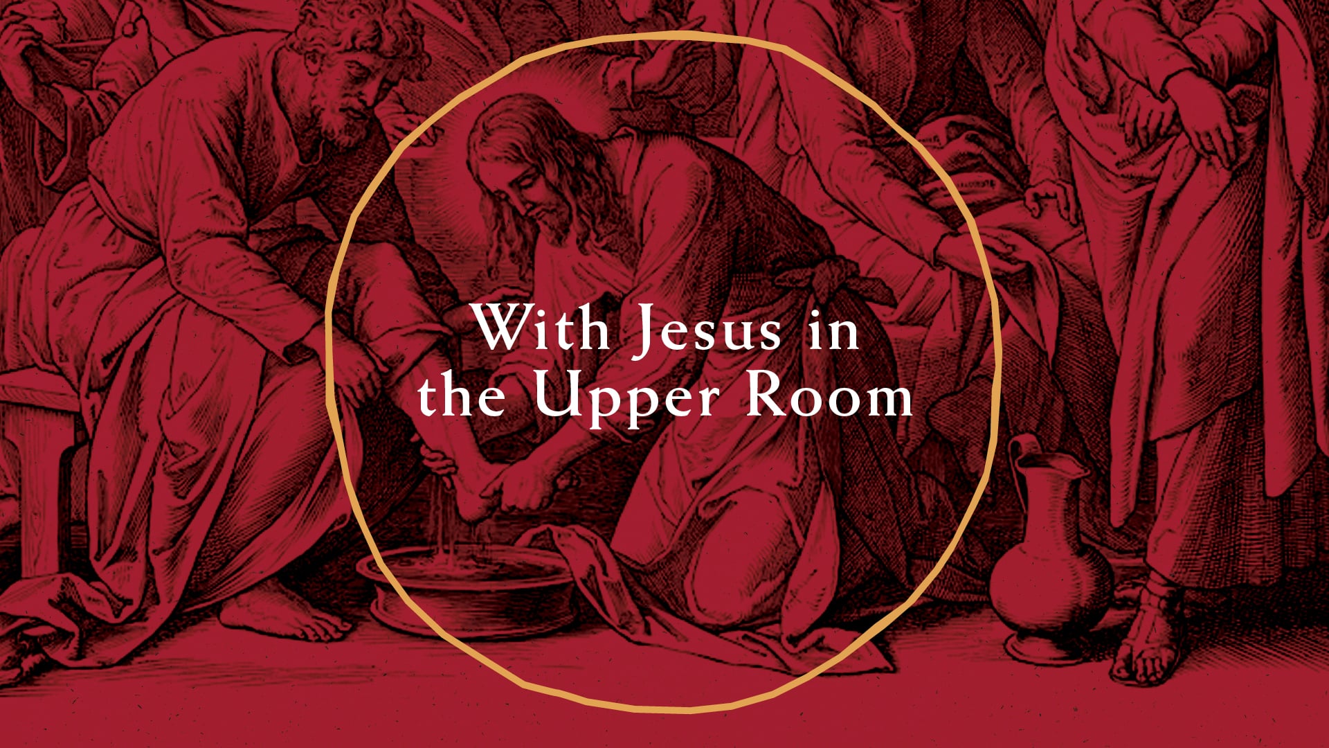 Watch With Jesus in the Upper Room video sessions Online | Vimeo On Demand