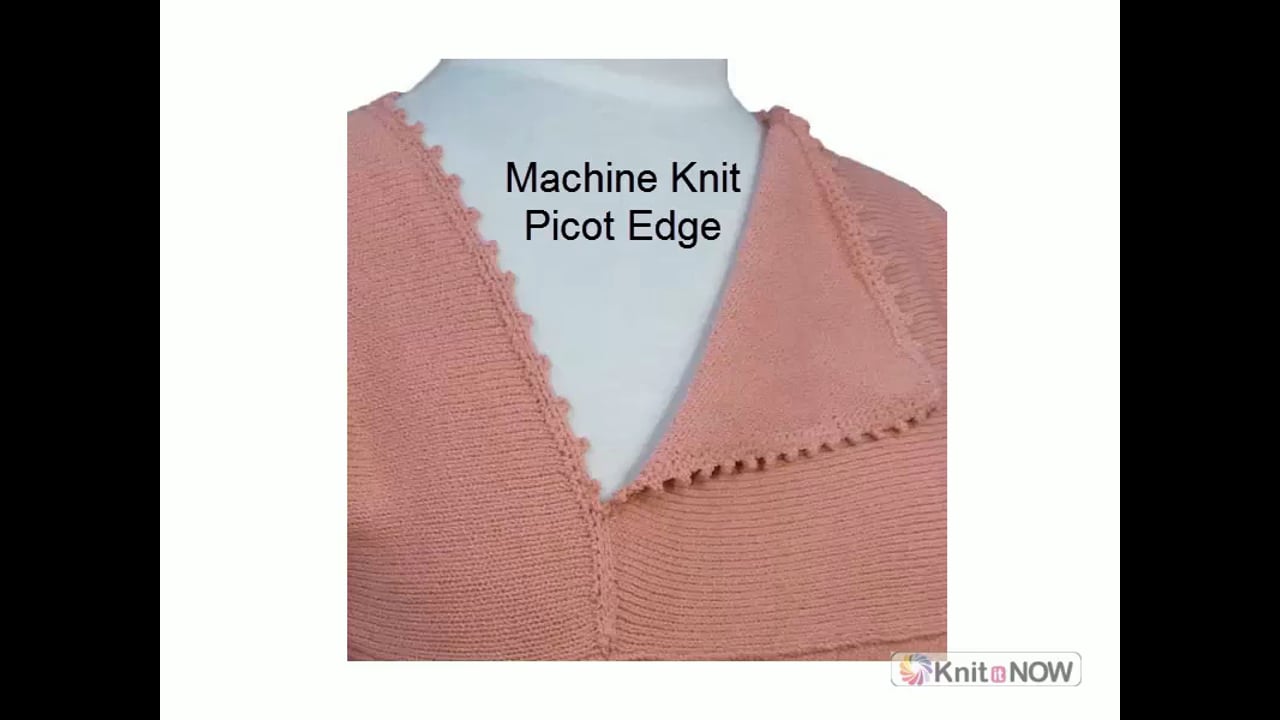 Picot Edge on the Knitting Machine Machine Knitting Tutorial