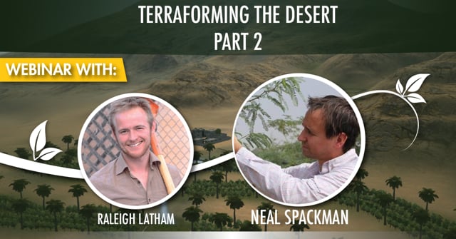 Terraforming the Desert- Part 2 with Neal Spackman