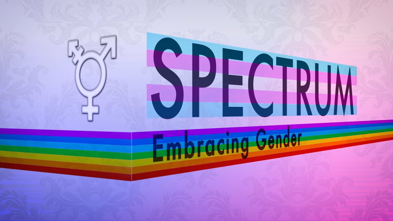 Spectrum: Embracing Gender