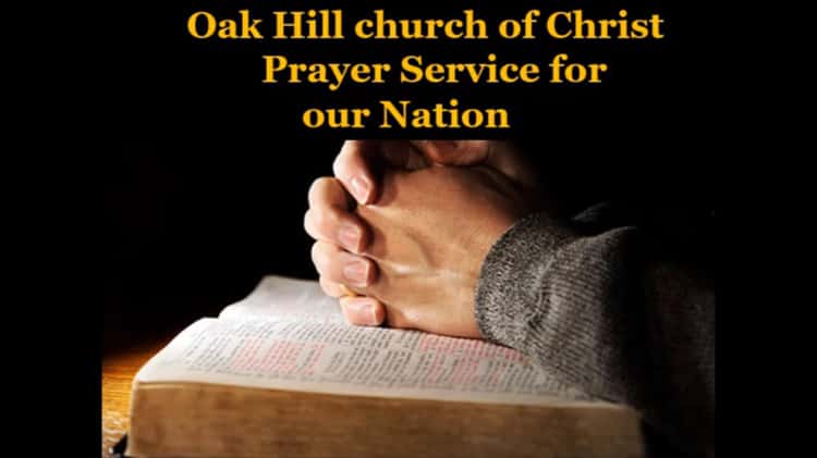 Prayer Service For The Nation 11 6 16 6PM Oak Hill Church of Christ